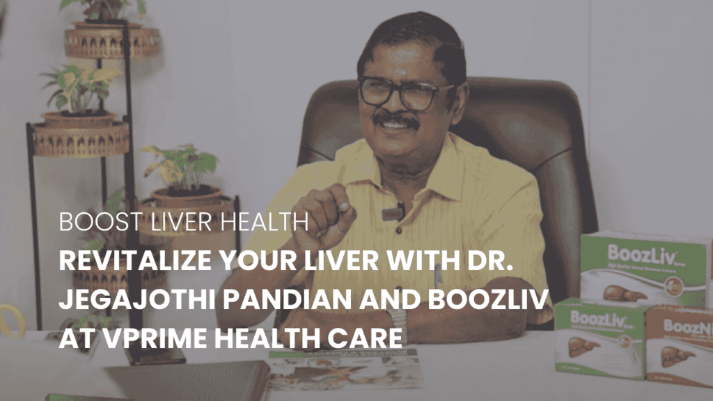 Ayur Raksha - Revitalize Your Liver with Dr. Jegajothi Pandian and BoozLiv at VPrime Health Care