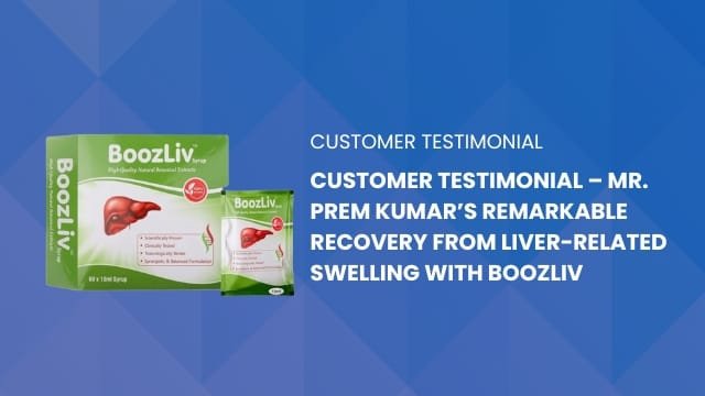 Customer Testimonial – Mr. Prem Kumar’s Remarkable Recovery from Liver-Related Swelling with BoozLiv